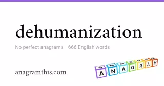 dehumanization - 666 English anagrams