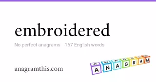 embroidered - 167 English anagrams