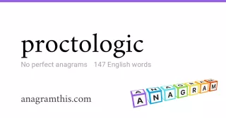 proctologic - 147 English anagrams