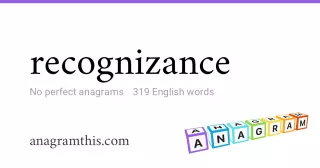 recognizance - 319 English anagrams