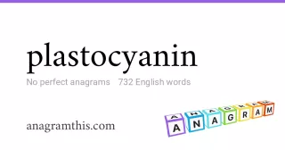 plastocyanin - 732 English anagrams