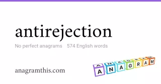 antirejection - 574 English anagrams