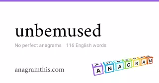 unbemused - 116 English anagrams