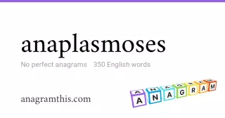 anaplasmoses - 350 English anagrams