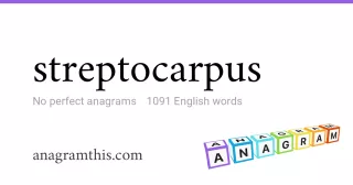 streptocarpus - 1,091 English anagrams