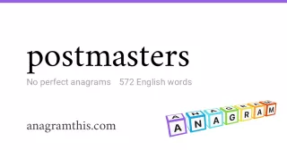 postmasters - 572 English anagrams