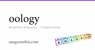 oology - 7 English anagrams
