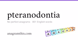pteranodontia - 801 English anagrams