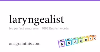 laryngealist - 1,092 English anagrams