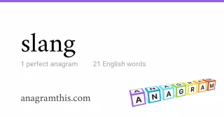 slang - 21 English anagrams