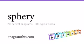 sphery - 38 English anagrams