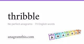 thribble - 73 English anagrams