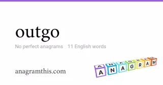 outgo - 11 English anagrams