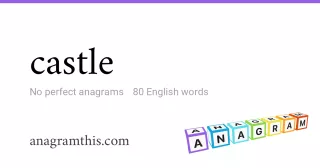 castle - 80 English anagrams