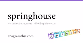springhouse - 616 English anagrams