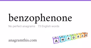 benzophenone - 73 English anagrams