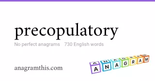 precopulatory - 730 English anagrams