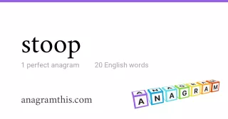 stoop - 20 English anagrams
