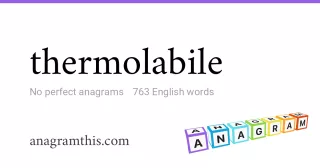 thermolabile - 763 English anagrams