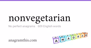 nonvegetarian - 609 English anagrams