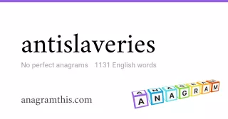 antislaveries - 1,131 English anagrams