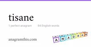 tisane - 84 English anagrams