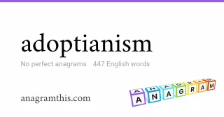 adoptianism - 447 English anagrams