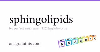 sphingolipids - 312 English anagrams