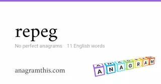 repeg - 11 English anagrams