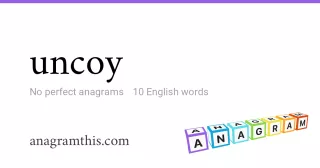 uncoy - 10 English anagrams