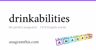 drinkabilities - 1,318 English anagrams
