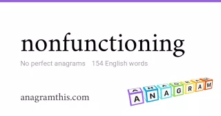 nonfunctioning - 154 English anagrams