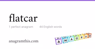 flatcar - 44 English anagrams