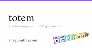 totem - 16 English anagrams