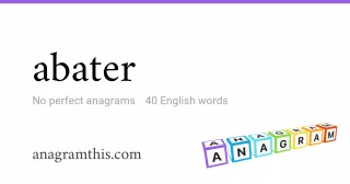 abater - 40 English anagrams