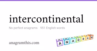 intercontinental - 951 English anagrams