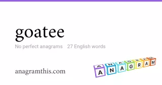 goatee - 27 English anagrams