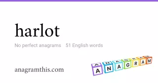 harlot - 51 English anagrams