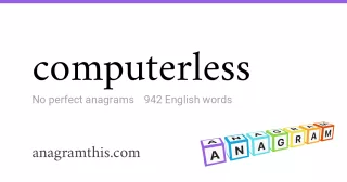 computerless - 942 English anagrams