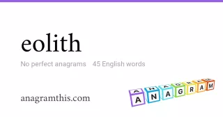 eolith - 45 English anagrams
