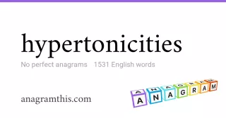 hypertonicities - 1,531 English anagrams