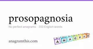 prosopagnosia - 353 English anagrams