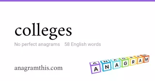 colleges - 58 English anagrams