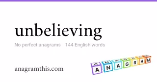 unbelieving - 144 English anagrams