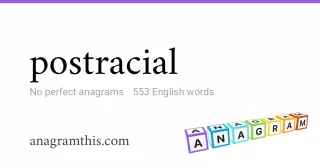 postracial - 553 English anagrams
