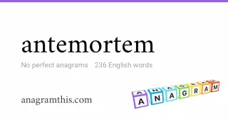 antemortem - 236 English anagrams