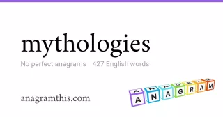 mythologies - 427 English anagrams