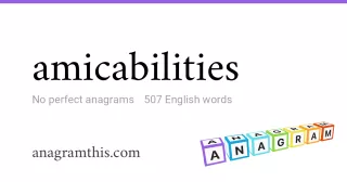 amicabilities - 507 English anagrams