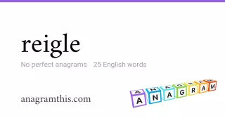 reigle - 25 English anagrams