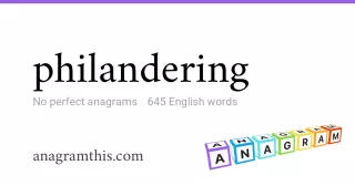 philandering - 645 English anagrams